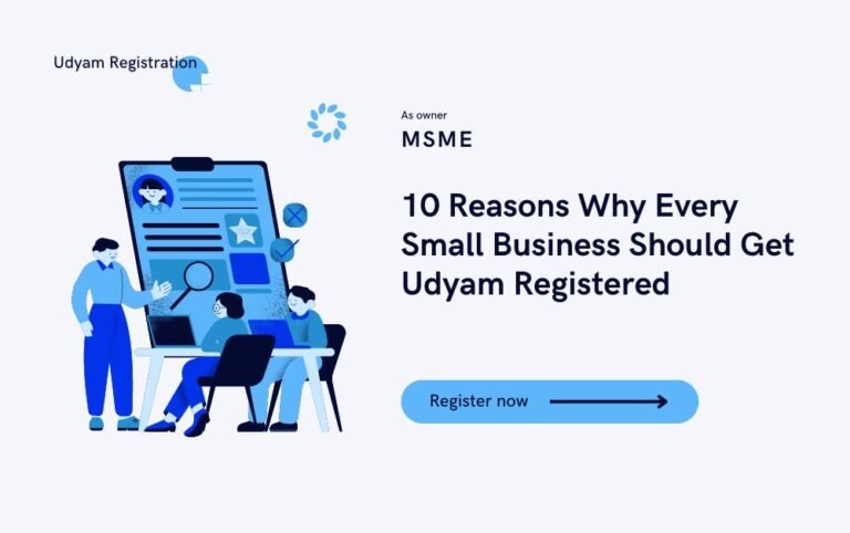 10 Reasons Why Every Small Business Should Get Udyam Registered