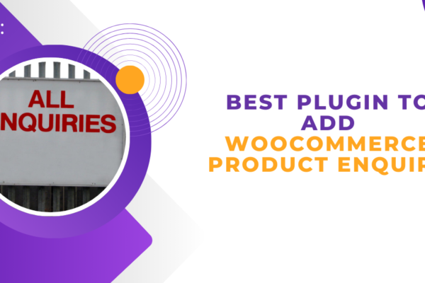 Best Plugin to Add WooCommerce Product Enquiry