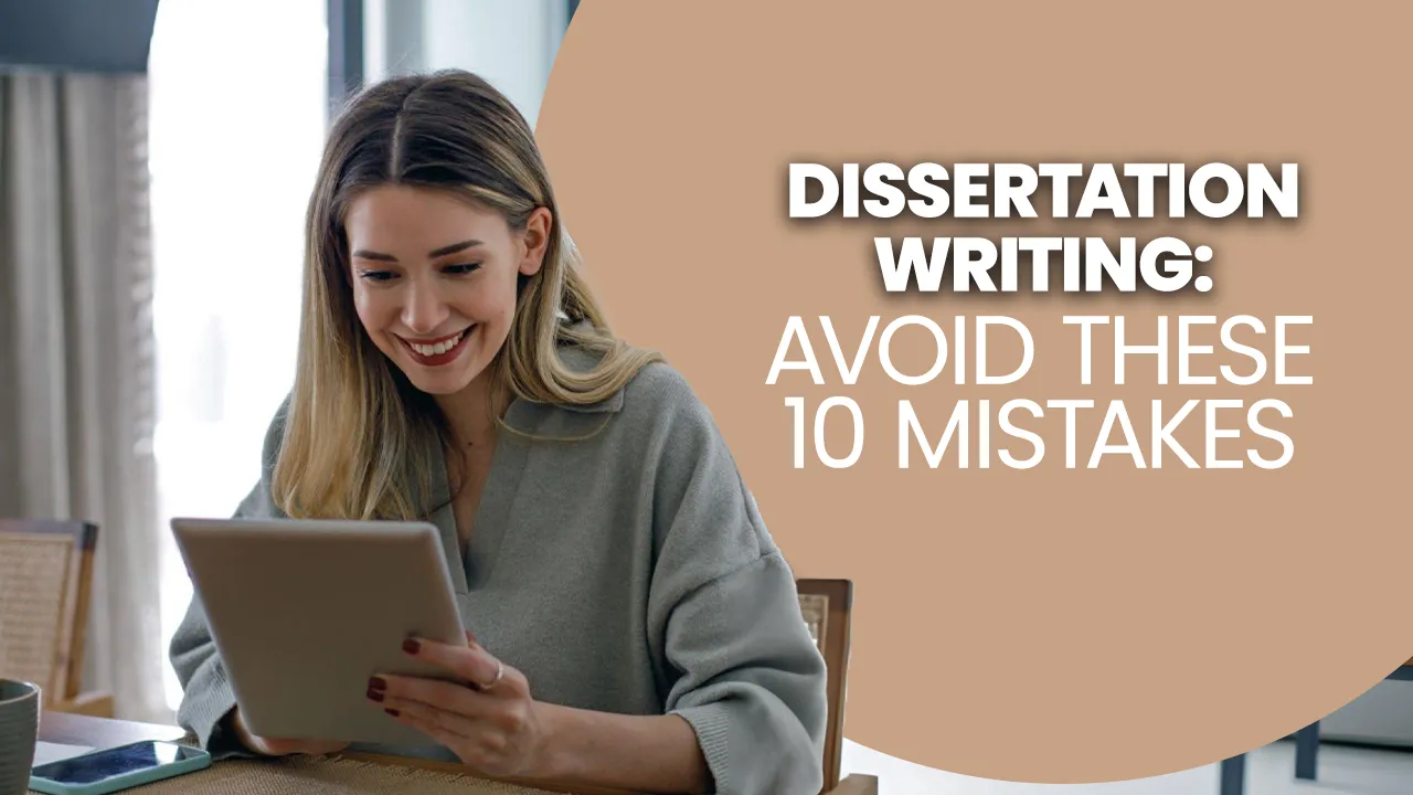 Common Dissertation Writing Mistakes and How to Avoid Them