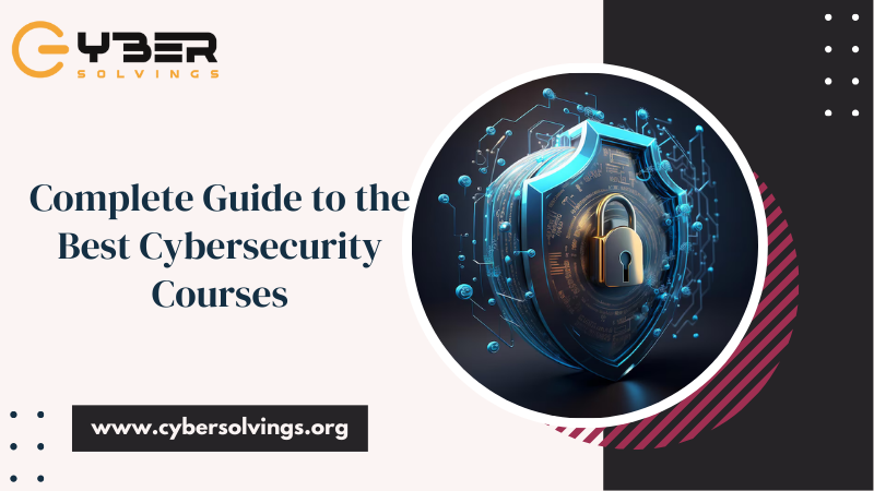 Complete Guide to the Best Cybersecurity Courses