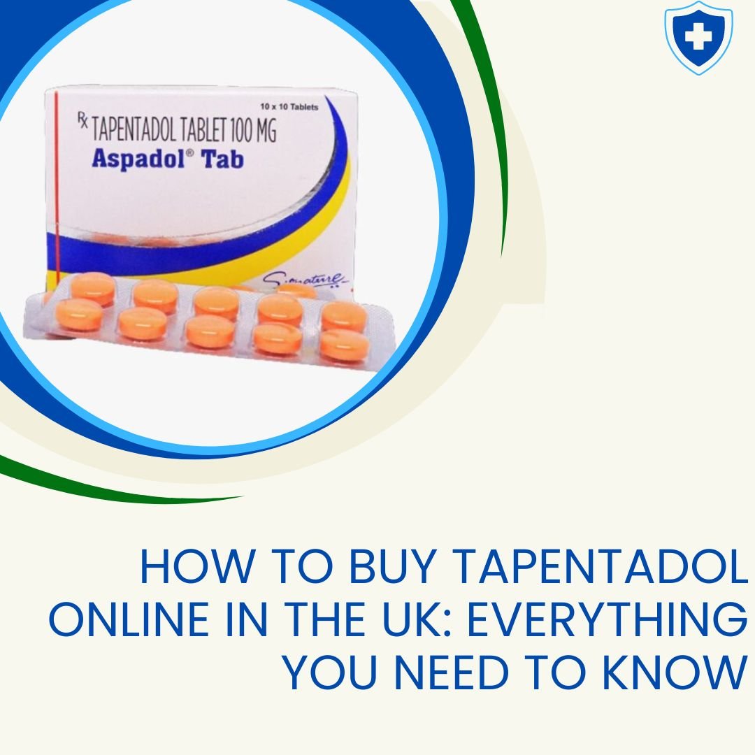 How to Buy Tapentadol Online in the UK Everything You Need to Know