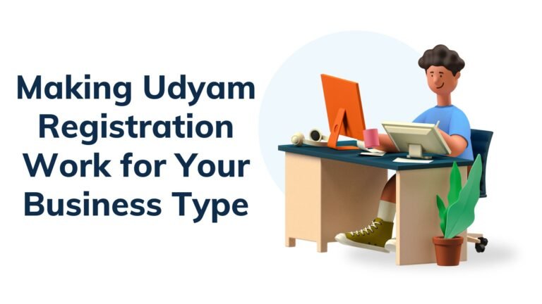 Making Udyam Registration Work for Your Business Type