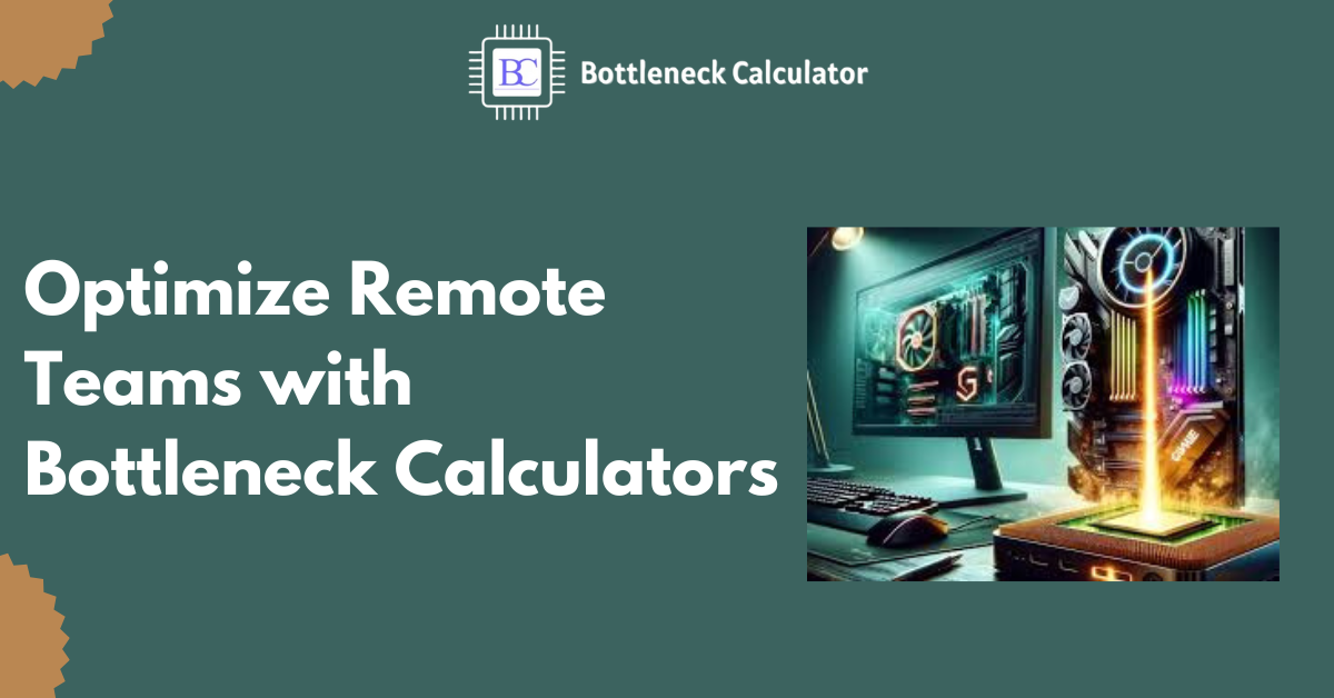 Optimize Remote Teams with Bottleneck Calculators