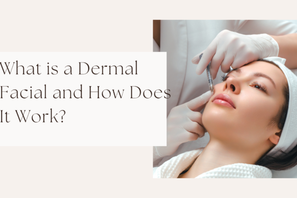 Dermal Facial